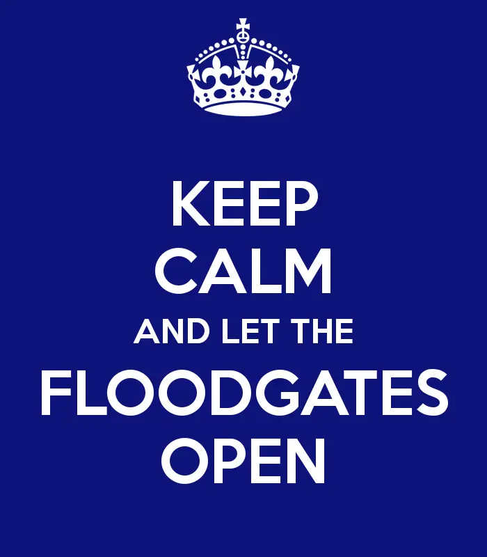 keep-calm-and-let-the-floodgates-open-2.webp