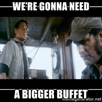 were-gonna-need-a-bigger-buffet.webp